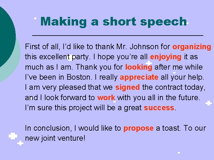 Making a short speech First of all, I’d like to thank Mr. Johnson for