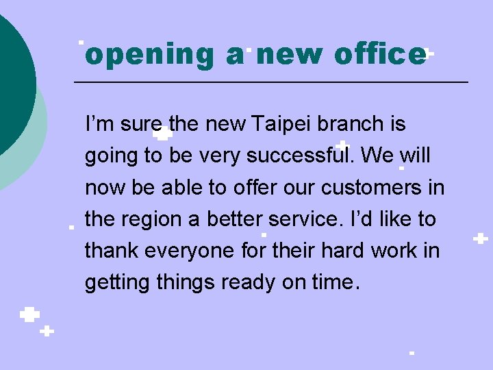 opening a new office I’m sure the new Taipei branch is going to be