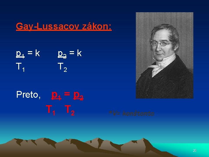 Gay-Lussacov zákon: p 1 = k T 1 p 2 = k T 2