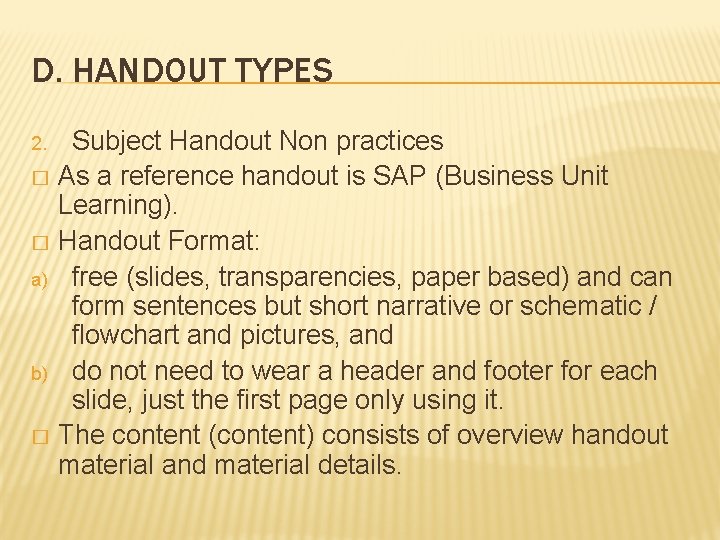 D. HANDOUT TYPES Subject Handout Non practices � As a reference handout is SAP