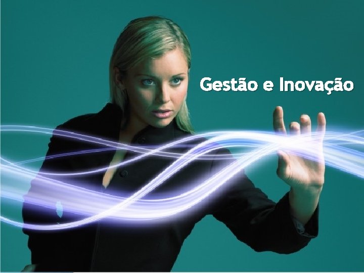 Gestão e Inovação Gestão e Inovação