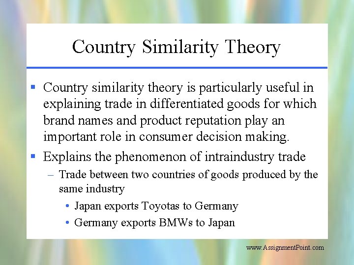 Country Similarity Theory § Country similarity theory is particularly useful in explaining trade in