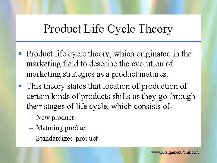 Product Life Cycle Theory § Product life cycle theory, which originated in the marketing