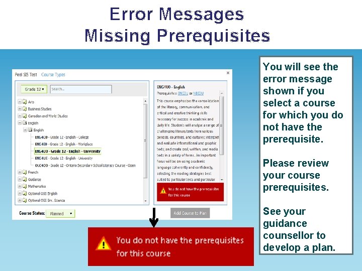 Error Messages Missing Prerequisites You will see the error message shown if you select