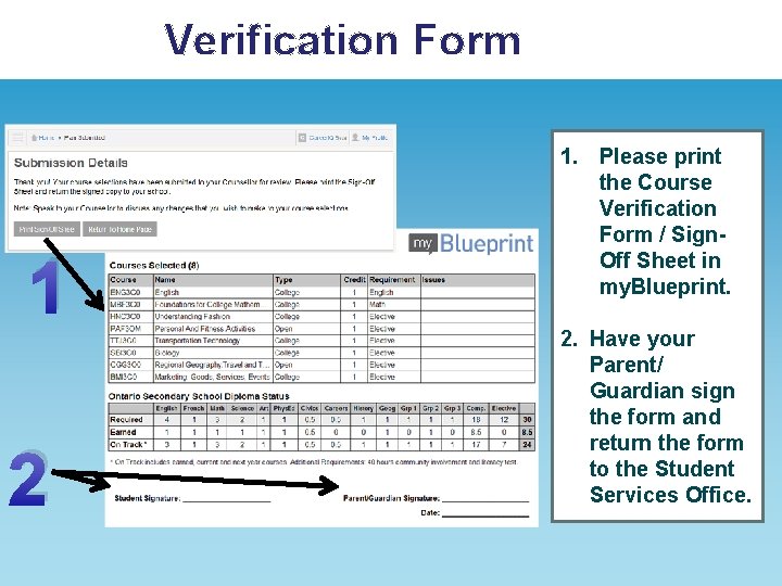 Verification Form 1 2 1. Please print the Course Verification Form / Sign. Off