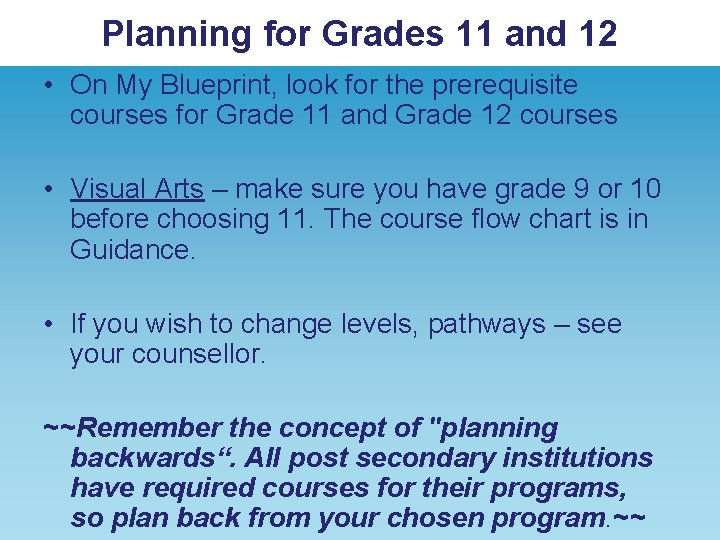 Planning for Grades 11 and 12 • On My Blueprint, look for the prerequisite