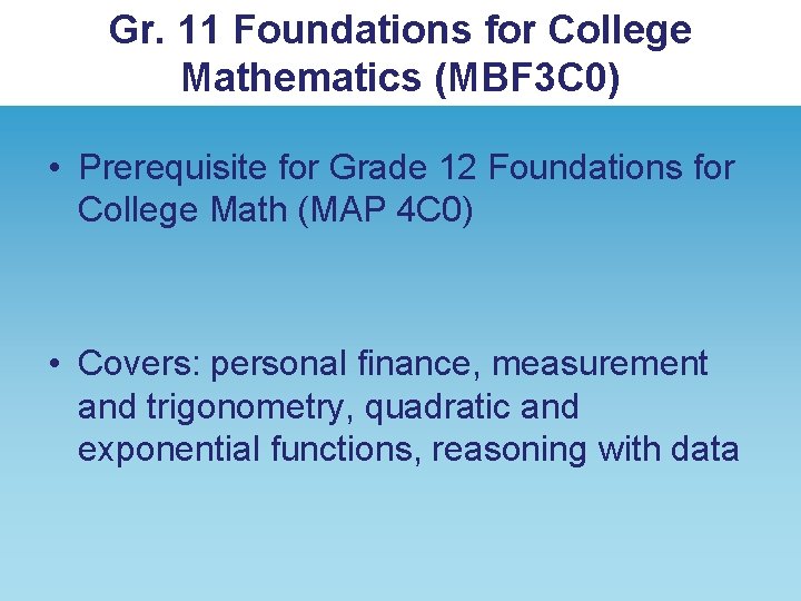 Gr. 11 Foundations for College Mathematics (MBF 3 C 0) • Prerequisite for Grade