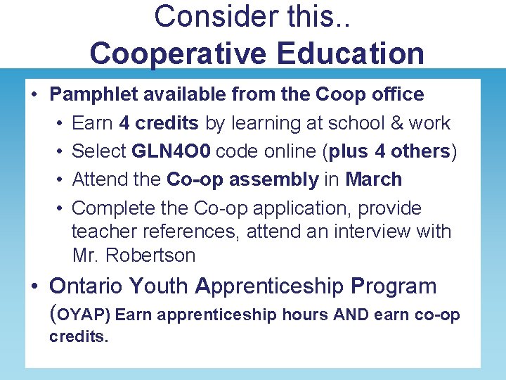 Consider this. . Cooperative Education • Pamphlet available from the Coop office • Earn