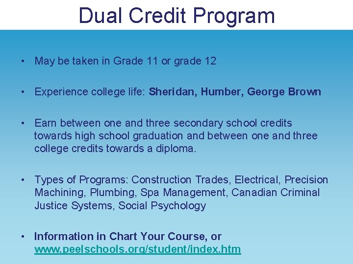 Dual Credit Program • May be taken in Grade 11 or grade 12 •