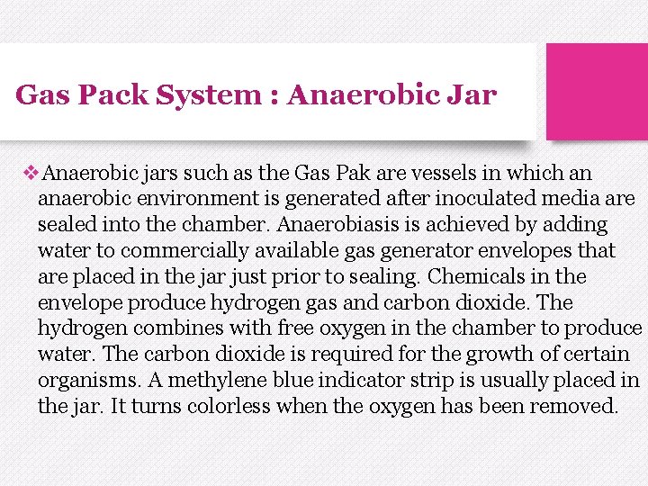 Gas Pack System : Anaerobic Jar v. Anaerobic jars such as the Gas Pak