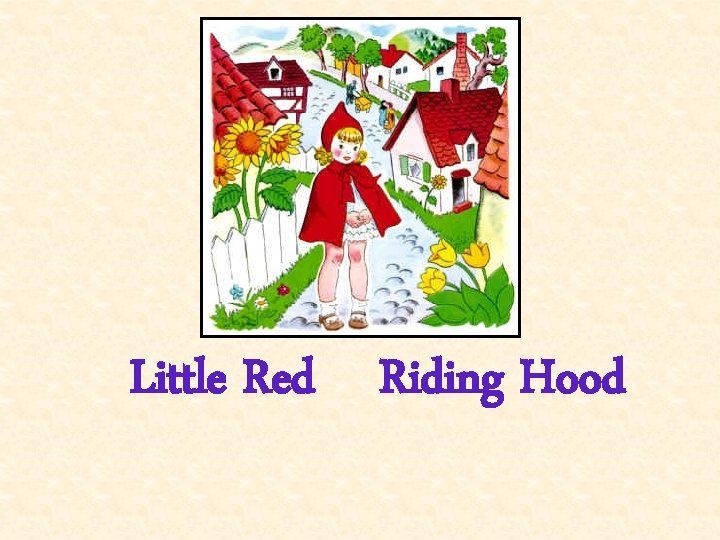 Little Red Riding Hood 