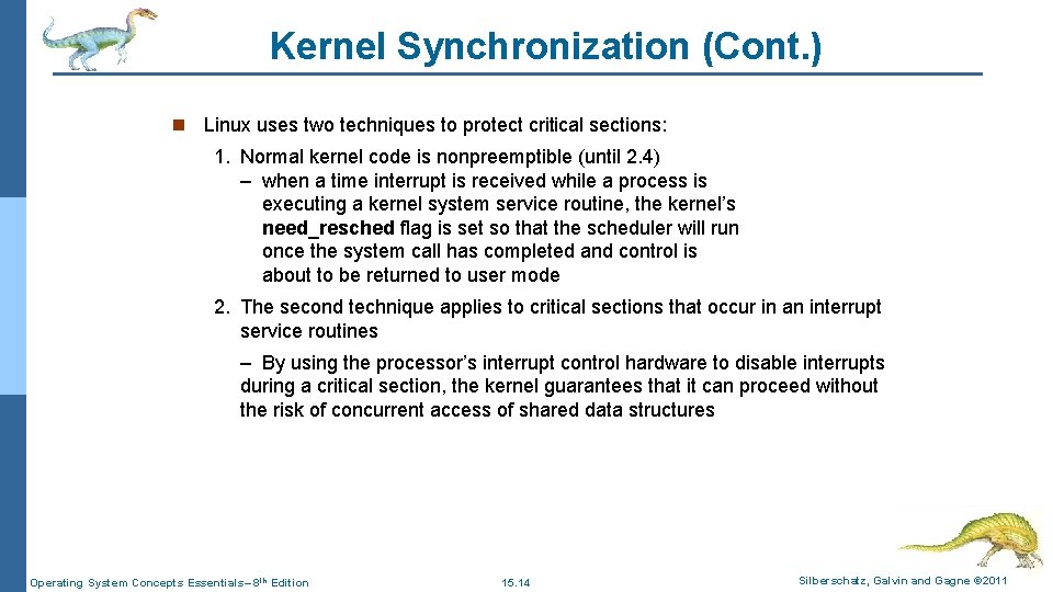 Kernel Synchronization (Cont. ) n Linux uses two techniques to protect critical sections: 1. Kernel Synchronization (Cont. ) n Linux uses two techniques to protect critical sections: 1.