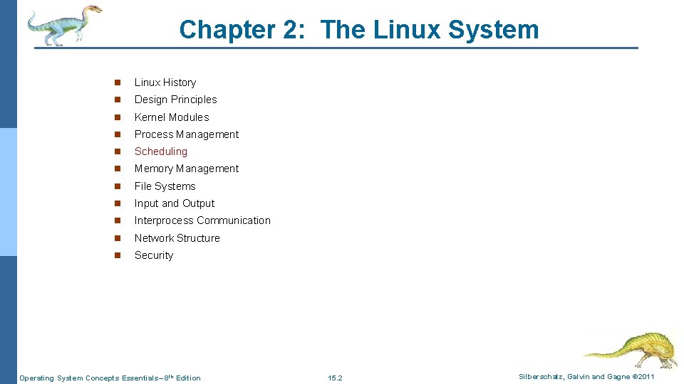 Chapter 2: The Linux System n Linux History n Design Principles n Kernel Modules Chapter 2: The Linux System n Linux History n Design Principles n Kernel Modules