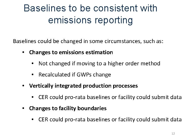 Baselines to be consistent with emissions reporting Baselines could be changed in some circumstances,