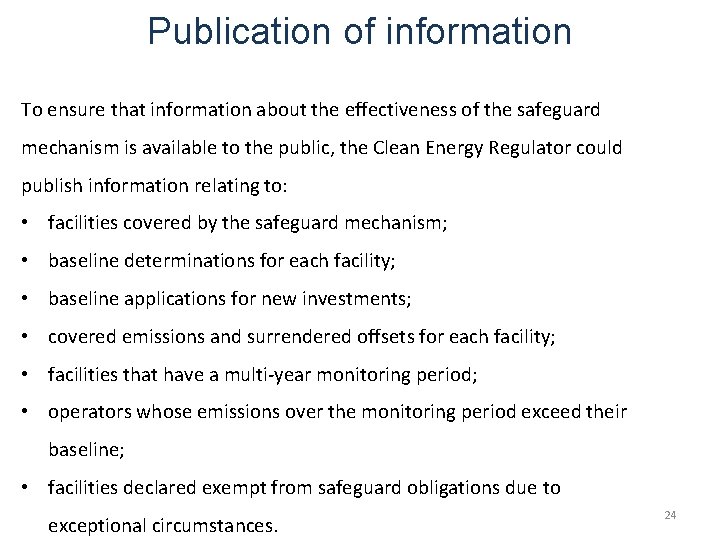 Publication of information To ensure that information about the effectiveness of the safeguard mechanism