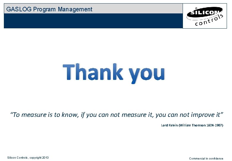 GASLOG Program Management Thank you “To measure is to know, if you can not GASLOG Program Management Thank you “To measure is to know, if you can not