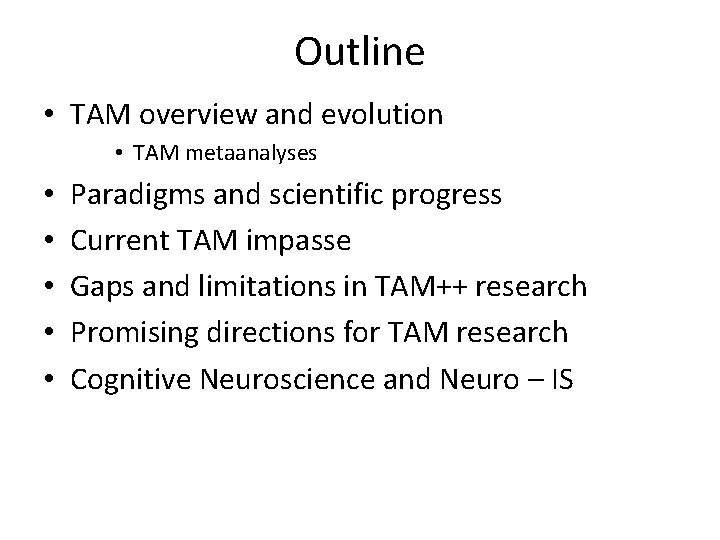 Outline • TAM overview and evolution • TAM metaanalyses • • • Paradigms and Outline • TAM overview and evolution • TAM metaanalyses • • • Paradigms and
