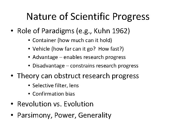 Nature of Scientific Progress • Role of Paradigms (e. g. , Kuhn 1962) • Nature of Scientific Progress • Role of Paradigms (e. g. , Kuhn 1962) •
