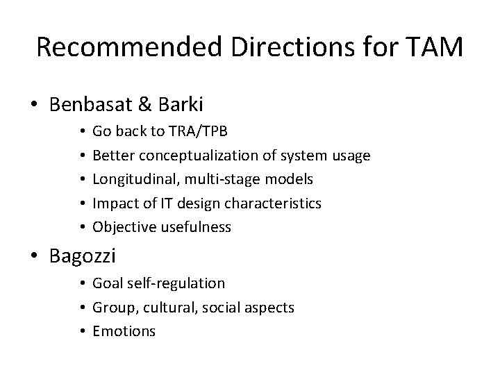 Recommended Directions for TAM • Benbasat & Barki • • • Go back to Recommended Directions for TAM • Benbasat & Barki • • • Go back to
