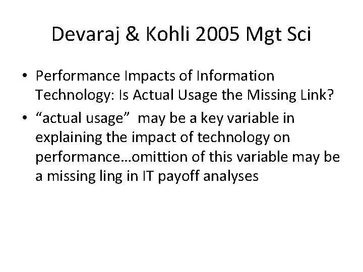 Devaraj & Kohli 2005 Mgt Sci • Performance Impacts of Information Technology: Is Actual Devaraj & Kohli 2005 Mgt Sci • Performance Impacts of Information Technology: Is Actual