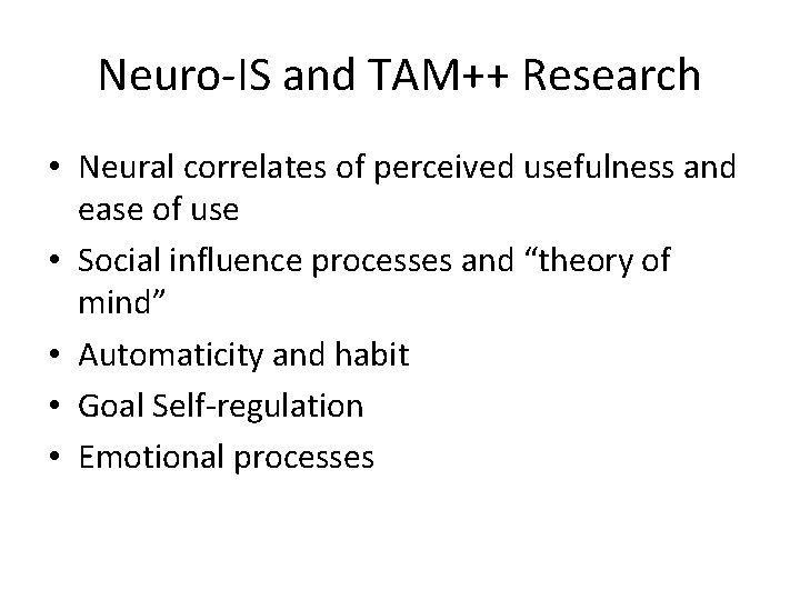 Neuro-IS and TAM++ Research • Neural correlates of perceived usefulness and ease of use Neuro-IS and TAM++ Research • Neural correlates of perceived usefulness and ease of use