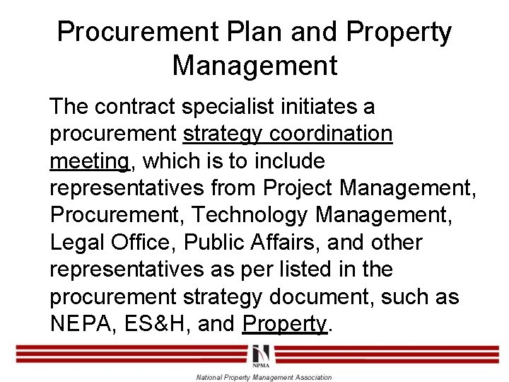 Procurement Plan and Property Management The contract specialist initiates a procurement strategy coordination meeting,