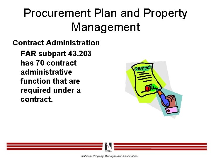 Procurement Plan and Property Management Contract Administration FAR subpart 43. 203 has 70 contract