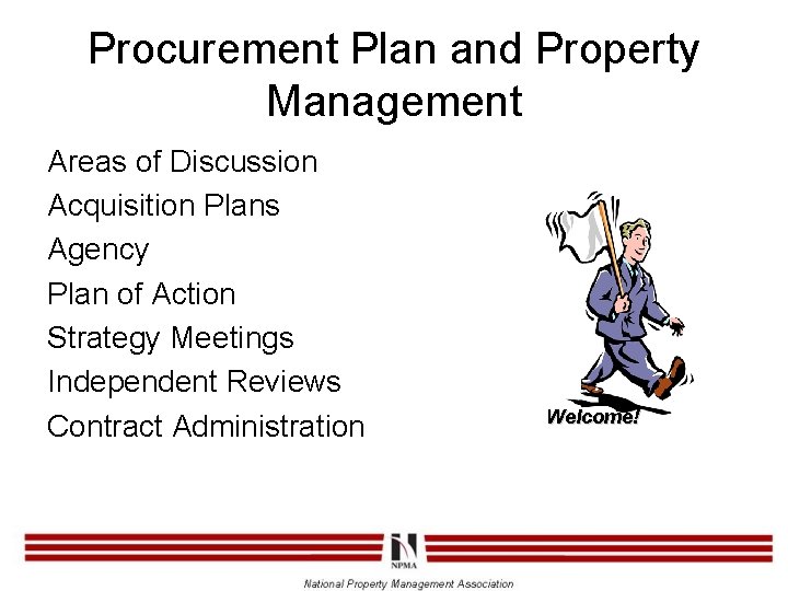 Procurement Plan and Property Management Areas of Discussion Acquisition Plans Agency Plan of Action