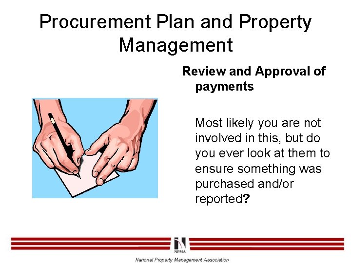 Procurement Plan and Property Management Review and Approval of payments Most likely you are