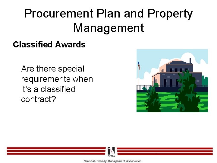 Procurement Plan and Property Management Classified Awards Are there special requirements when it’s a