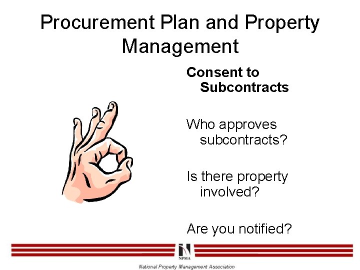 Procurement Plan and Property Management Consent to Subcontracts Who approves subcontracts? Is there property