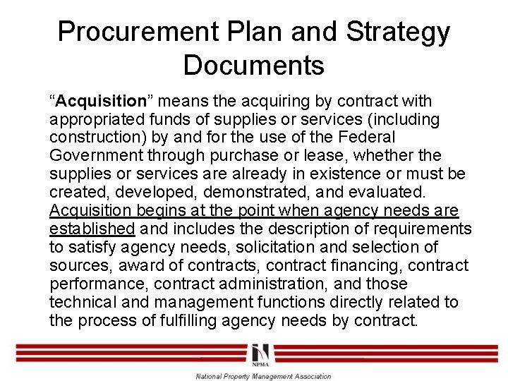 Procurement Plan and Strategy Documents “Acquisition” means the acquiring by contract with appropriated funds