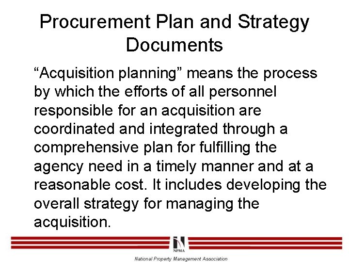 Procurement Plan and Strategy Documents “Acquisition planning” means the process by which the efforts