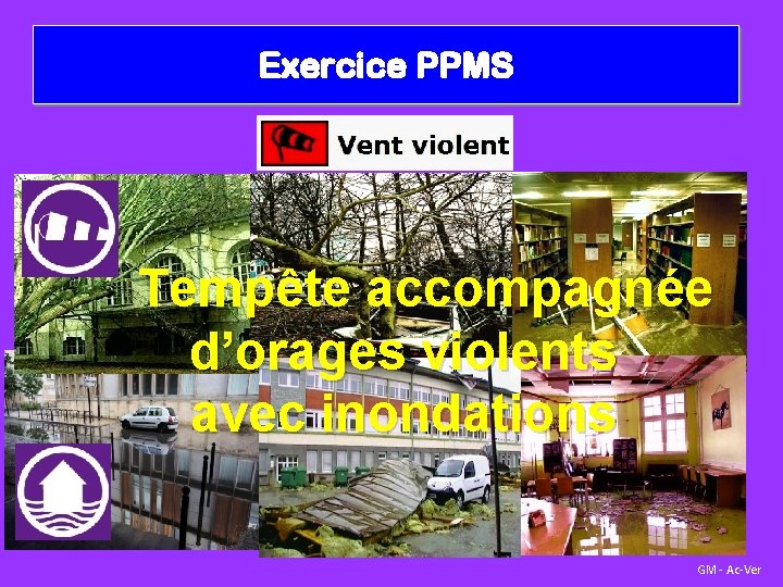 Exercice PPMS Tempête accompagnée d’orages violents avec inondations GM - Ac-Ver 