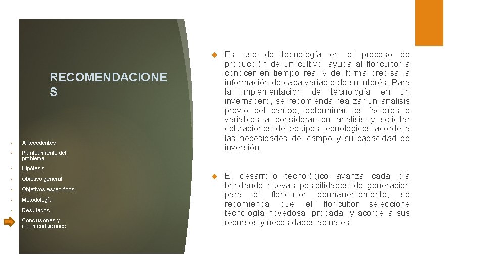  Es uso de tecnología en el proceso de producción de un cultivo, ayuda
