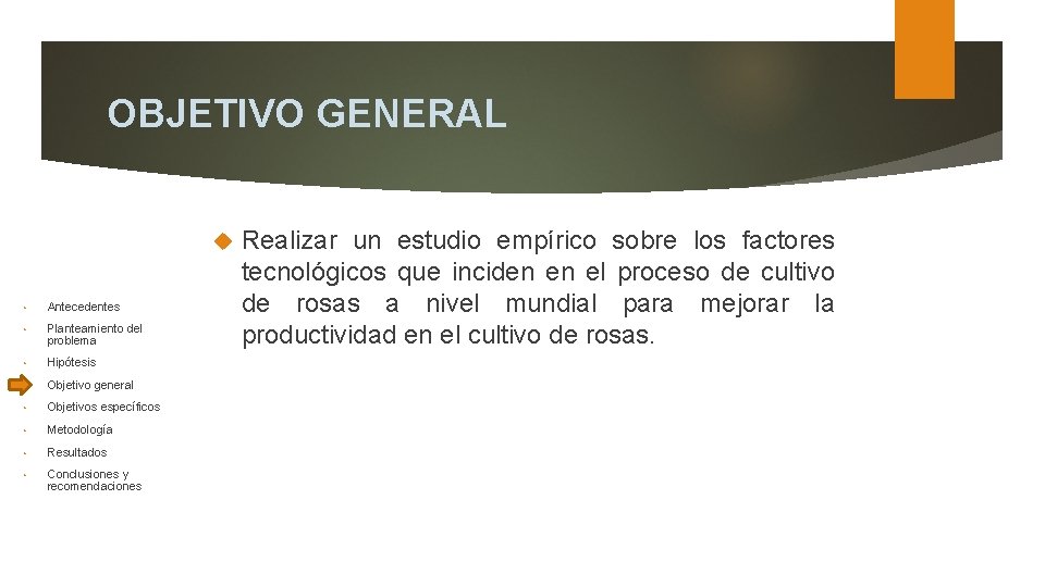 OBJETIVO GENERAL • Antecedentes • Planteamiento del problema • Hipótesis • Objetivo general •