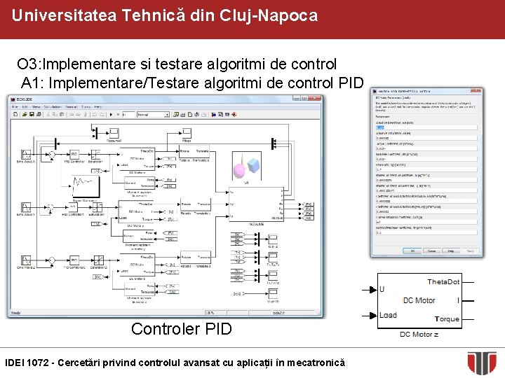 Universitatea Tehnică din Cluj-Napoca O 3: Implementare si testare algoritmi de control A 1: