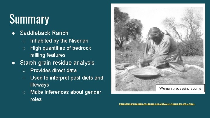 Summary ● Saddleback Ranch ○ Inhabited by the Nisenan ○ High quantities of bedrock