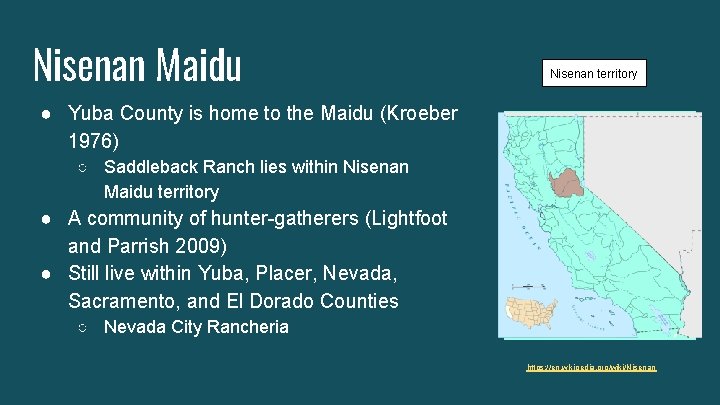 Nisenan Maidu Nisenan territory ● Yuba County is home to the Maidu (Kroeber 1976)