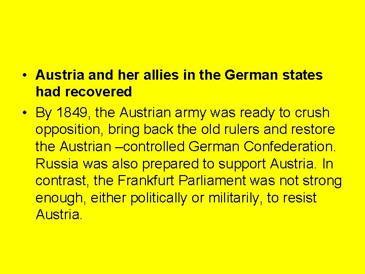  • Austria and her allies in the German states had recovered • By