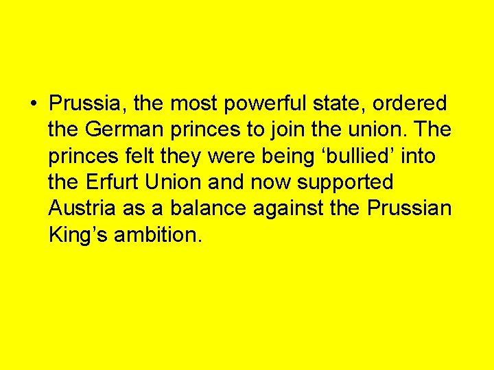  • Prussia, the most powerful state, ordered the German princes to join the