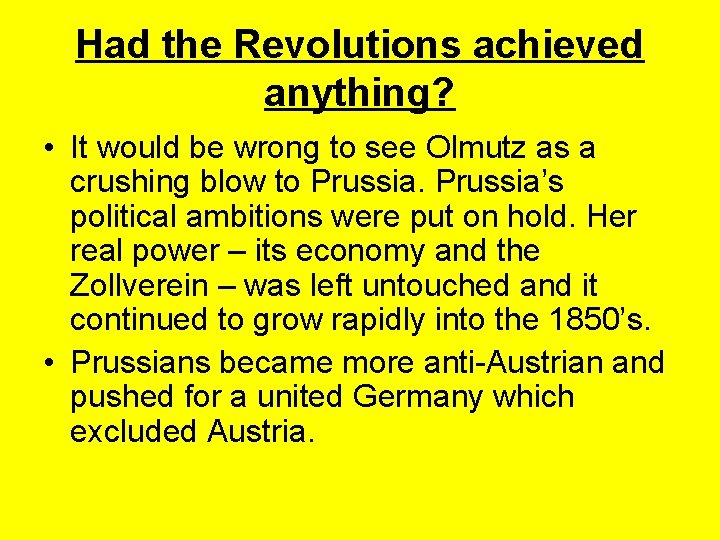 Had the Revolutions achieved anything? • It would be wrong to see Olmutz as
