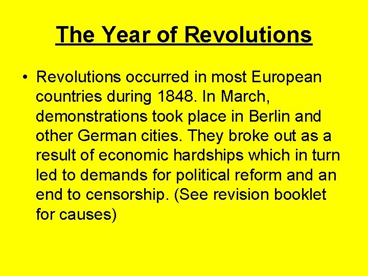 The Year of Revolutions • Revolutions occurred in most European countries during 1848. In