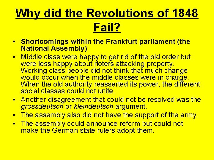 Why did the Revolutions of 1848 Fail? • Shortcomings within the Frankfurt parliament (the