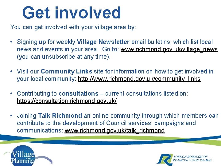Get involved You can get involved with your village area by: • Signing up