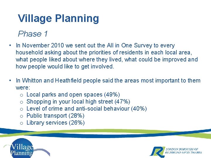 Village Planning Phase 1 • In November 2010 we sent out the All in