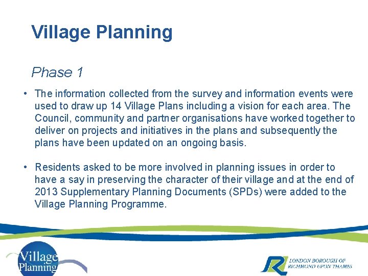 Village Planning Phase 1 • The information collected from the survey and information events