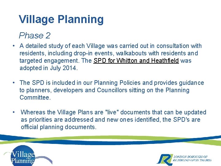 Village Planning Phase 2 • A detailed study of each Village was carried out