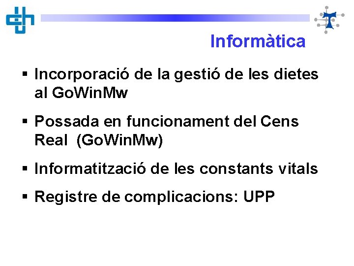 Informàtica § Incorporació de la gestió de les dietes al Go. Win. Mw §