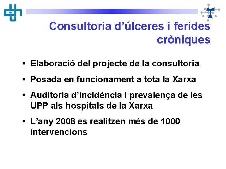 Consultoria d’úlceres i ferides cròniques § Elaboració del projecte de la consultoria § Posada